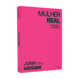 Mulher Real - Junia Hayashi