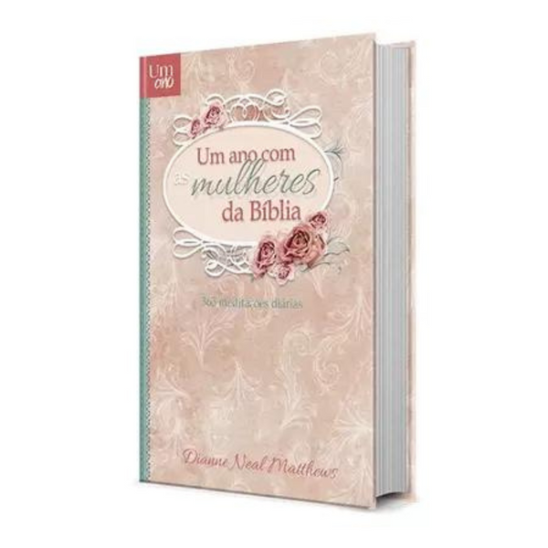 Um Ano Com As Mulheres Da Bíblia - Capa Dura - Dianne Neal Matthews