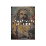 As Excelências de Cristo - Allen Hood