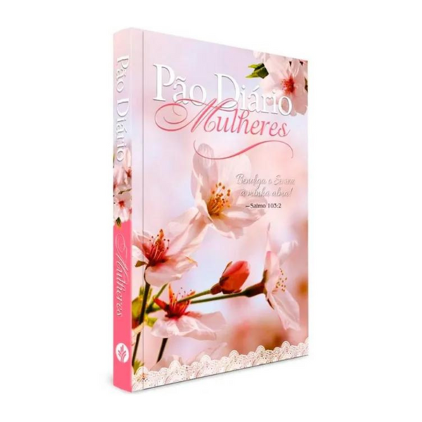 Pão Diário Mulheres - Bendiga O Senhor
