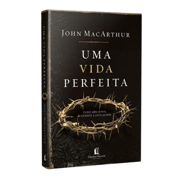 Uma Vida Perfeita - John Macarthur