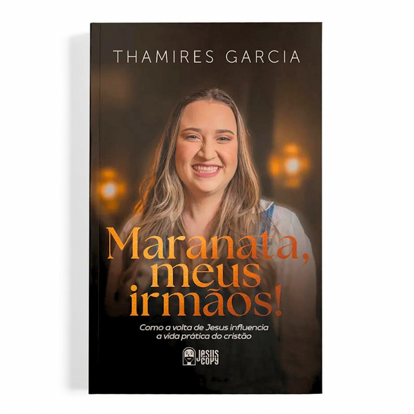 Maranata, Meus Irmãos - Thamires Garcia
