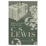Todo o Meu Caminho Diante de Mim - C. S. Lewis