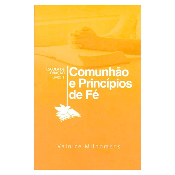 Comunhão e Princípios de Fé - Valnice Milhomens