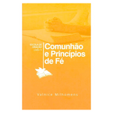 Comunhão e Princípios de Fé - Valnice Milhomens