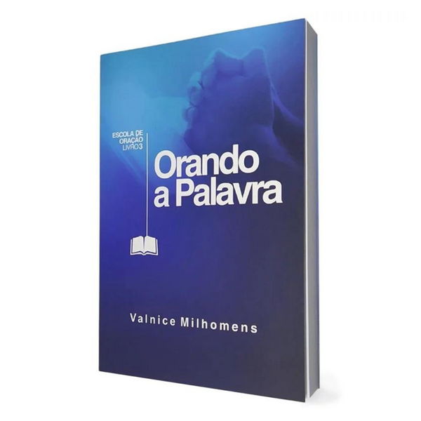 Orando a Palavra - Valnice Milhomens