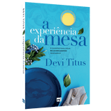 A experiência da mesa - Devi Titus (nova capa)