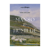 Manso e humilde: o coração de Cristo para quem peca e para quem sofre - Dane Ortlund