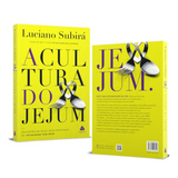 A Cultura do Jejum: Encontre um nível mais profundo de intimidade com Deus - Luciano Subirá