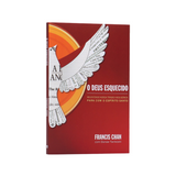 O Deus Esquecido - Francis Chan