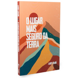 O Lugar Mais Seguro da Terra - Larry Crabb