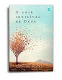 O Agir Invisível de Deus - Luciano Subirá