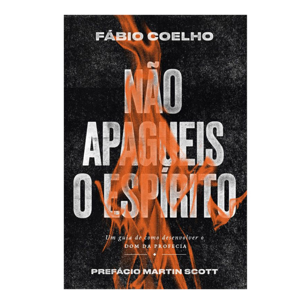 Não apagueis o Espírito - Fábio Coelho