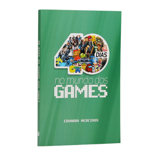 Devocional 40 Dias no Mundo dos Games - Eduardo Medeiros