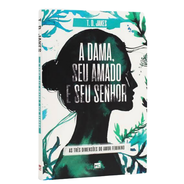 A dama, seu amado e seu Senhor - T. D. Jakes