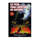 Ele veio para libertar os cativos - Rebecca Brown