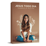 Jesus Todo Dia - Gabriela Rocha