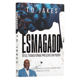 Esmagado - T.D. Jakes