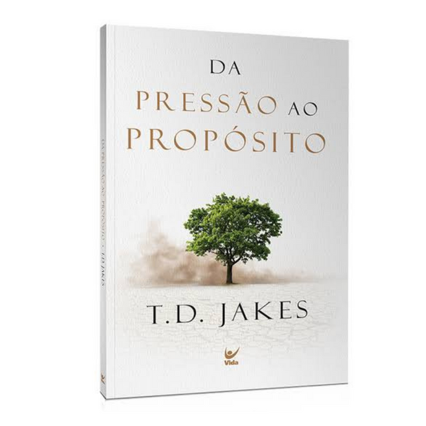 Da Pressão ao Propósito - T. D. Jakes
