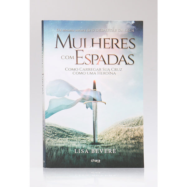 Mulheres Com Espadas - Lisa Bevere