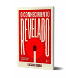 O Conhecimento Revelado - Luciano Subirá