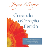 Curando O Coração Ferido - Joyce Meyer