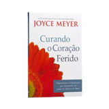 Curando O Coração Ferido - Joyce Meyer