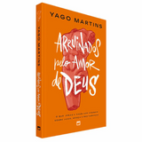 Arruinados Pelo Amor de Deus - Yago Martins