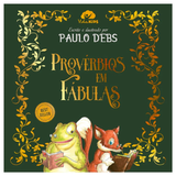 Provérbios Em Fábulas - Paulo Debs