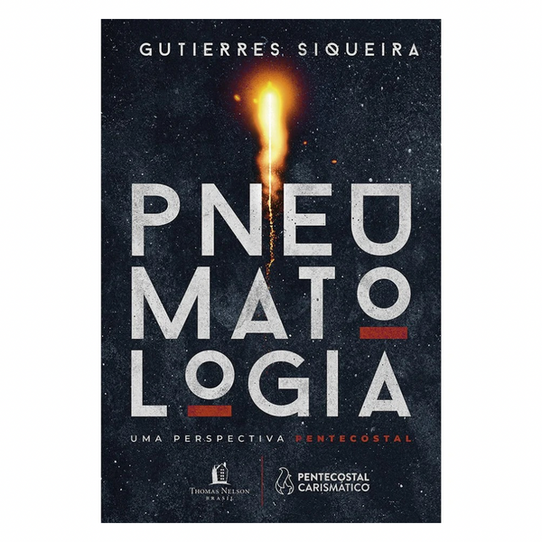 Pneumatologia - Uma Perspectiva Pentecostal - Gutierres Siqueira