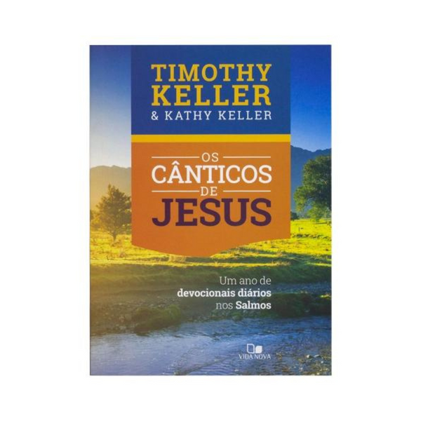 Os Cânticos de Jesus  - Timothy Keller