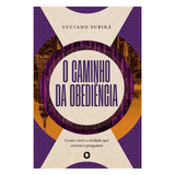 O Caminho da Obediência - Luciano Subirá
