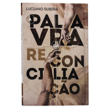A Palavra de Reconciliação - Luciano Subirá