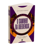 O Caminho da Obediência - Luciano Subirá