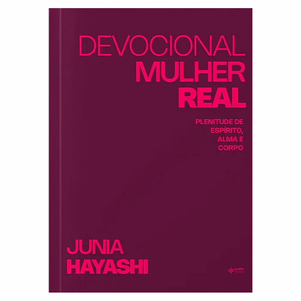 Devocional Mulher Real - Junia Hayashi