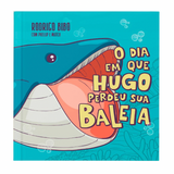 O Dia Em Que Hugo Perdeu Sua Baleia - Rodrigo Bibo, Phellip Willian E Match