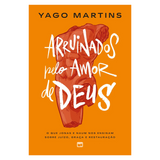 Arruinados Pelo Amor de Deus - Yago Martins