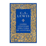 Como Cultivar uma Vida de Leitura - C. S. Lewis