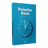 Priorize Deus - Devocionais Diários Para 365 Dias - Michel Simplicio