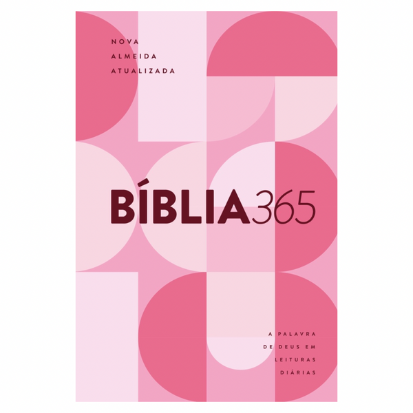 Bíblia 365 NAA Rosa: A Palavra de Deus em Leituras Diárias