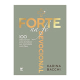 Devocional + Forte na Fé - Karina Bacchi