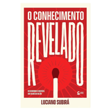 O Conhecimento Revelado - Luciano Subirá