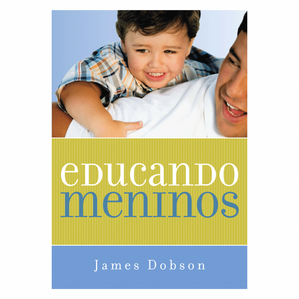 Educando Meninos - James Dobson