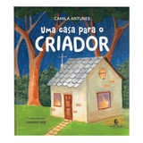 Uma casa para o Criador - Camila Antunes