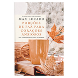 Devocional Porções de Paz Para Corações Ansiosos - Max Lucado