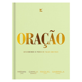 Oração - Descobrindo O Poder De Falar Com Deus - Camila Barros, Gabriela Lopes, Midian Lima E Raquel Lima