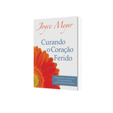 Curando O Coração Ferido - Joyce Meyer