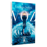 Voz de Muitas Águas - Luciano Subirá