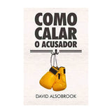 Como Calar o Acusador - David Alsobook