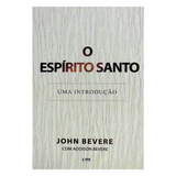 O Espírito Santo - John Bevere